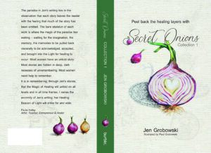 Secret Onions -A Tapestry of Untold Women's Stories by Jen Grobowski