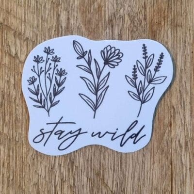 Stay Wild Flower Sticker